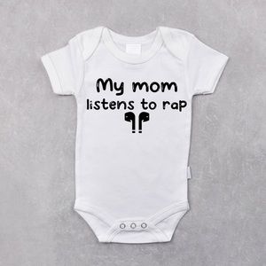 Custom baby Onesie. My mom listens to rap